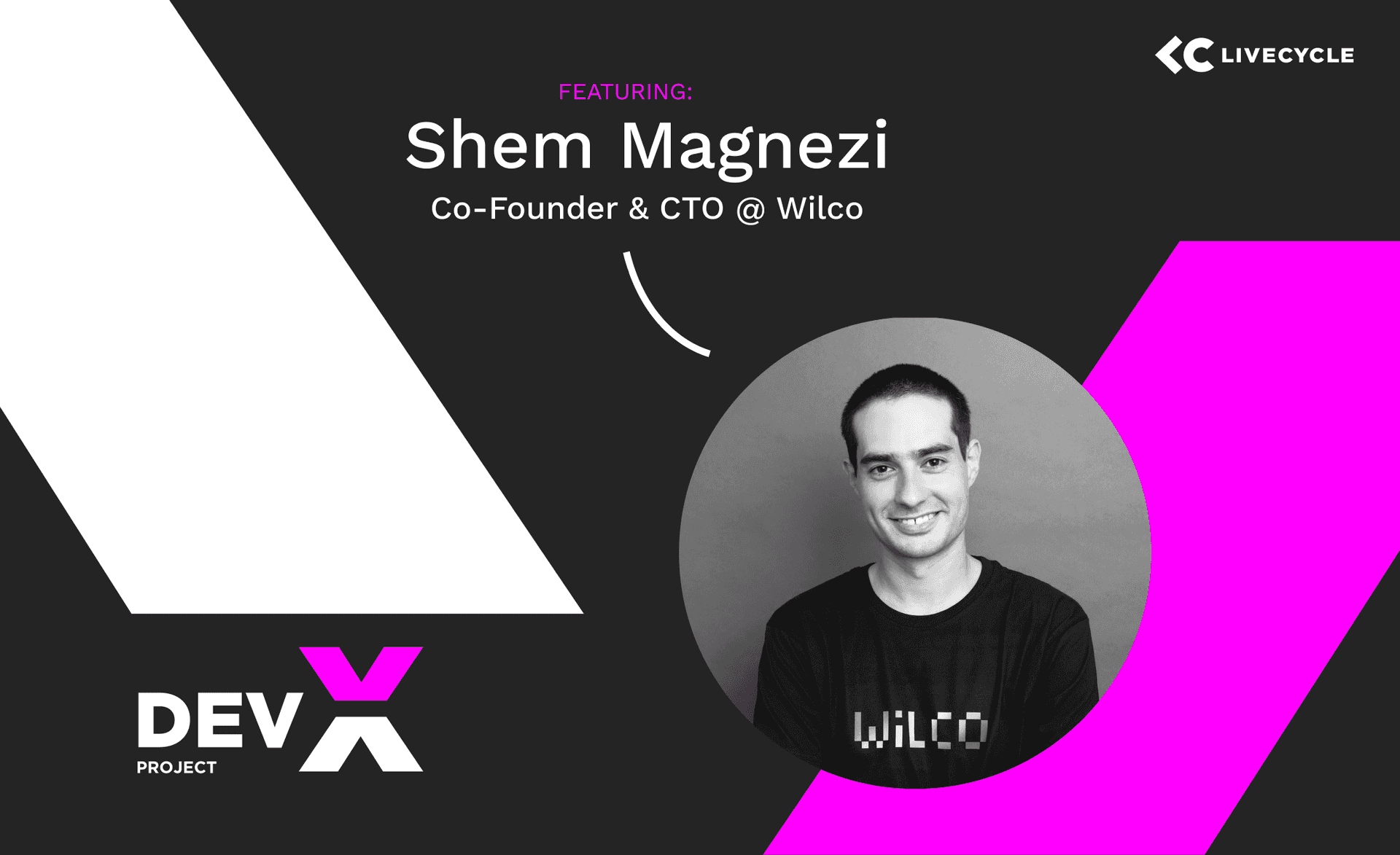 The Dev-X Project: Featuring Shem Magnezi