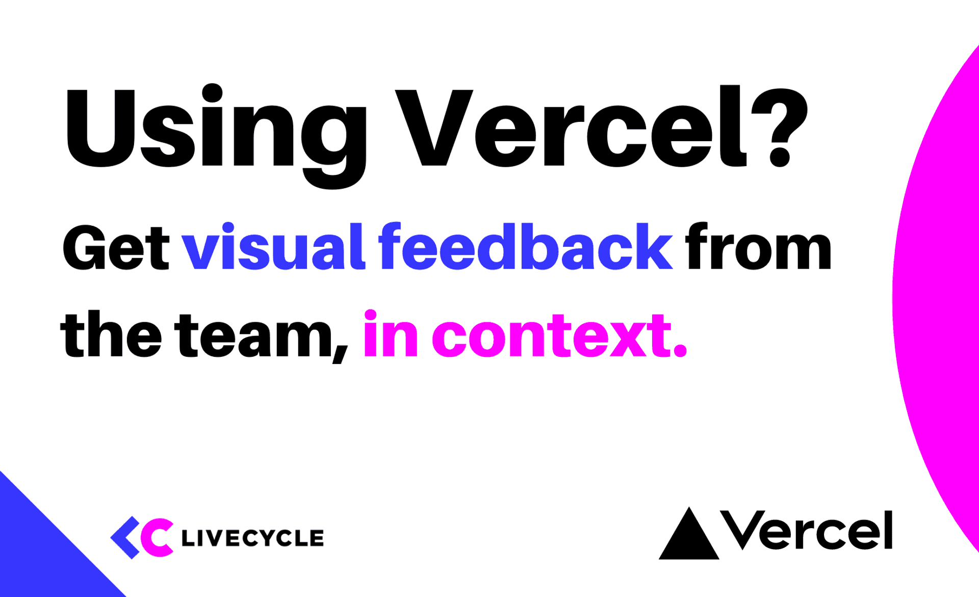 Using Vercel? Here's how to get visual feedback from the team, in context. 
