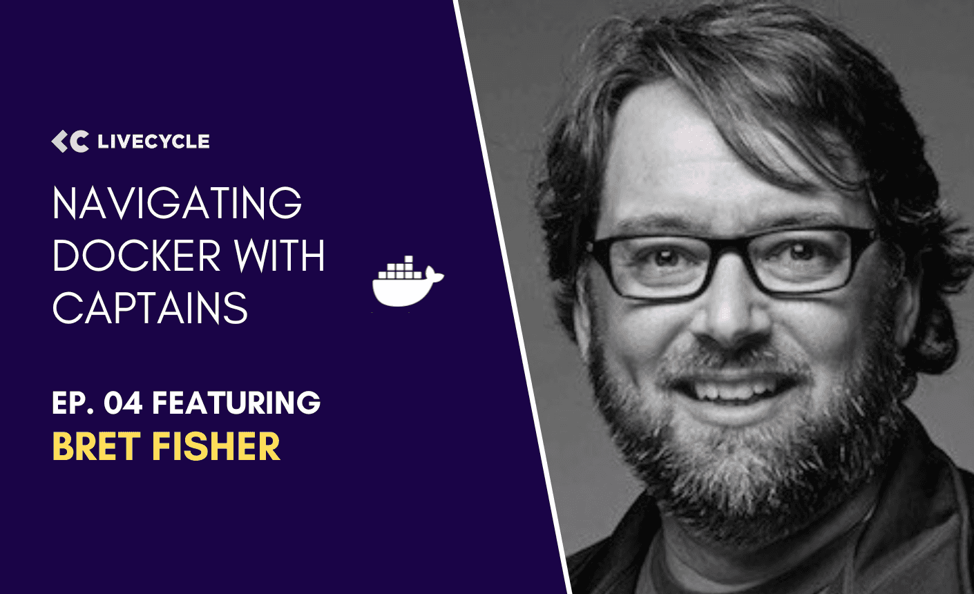 Navigating Docker With Captains Ep. 04 with Bret Fisher