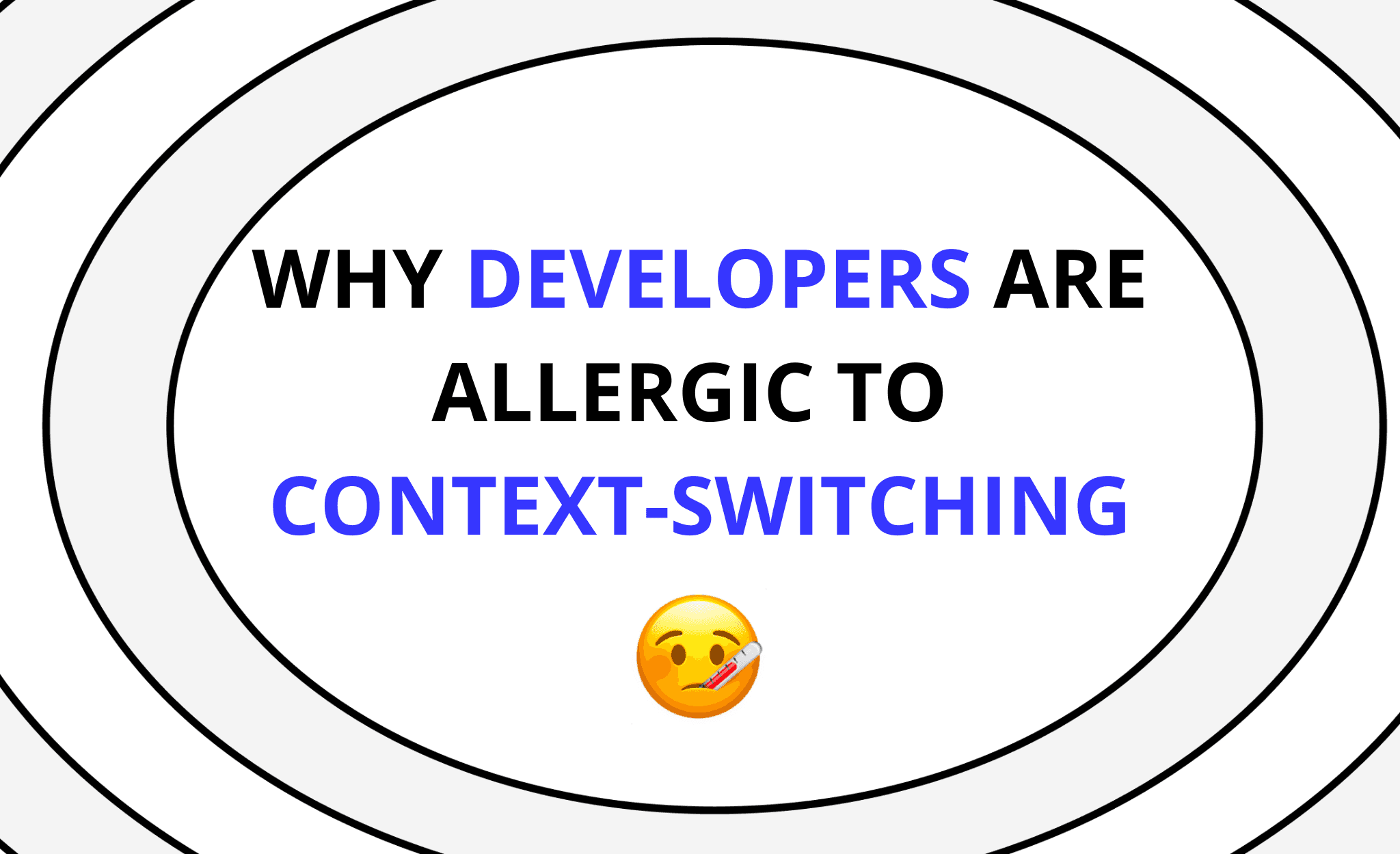 Why Developers Are So Allergic to Context-Switching