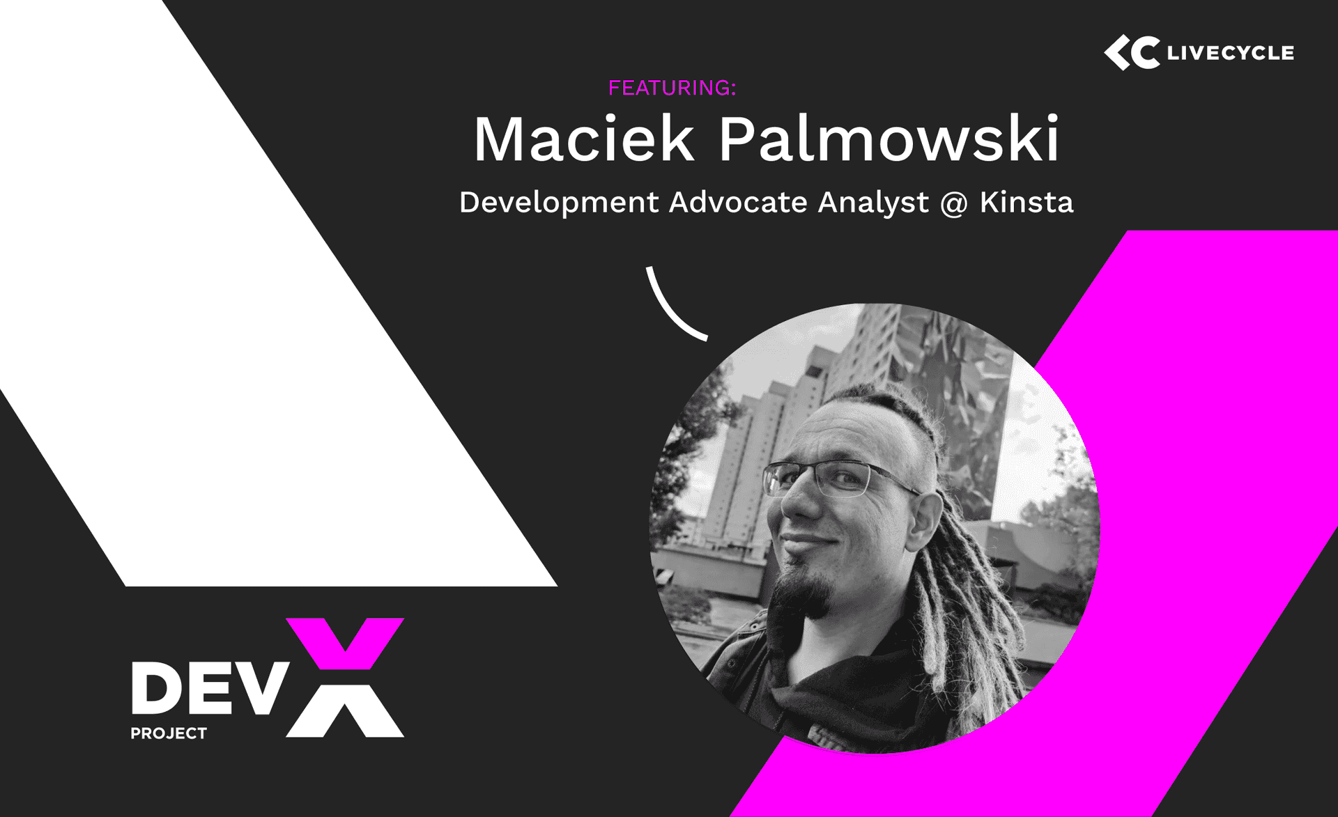 The Dev-X Project: Featuring Maciek Palmowski