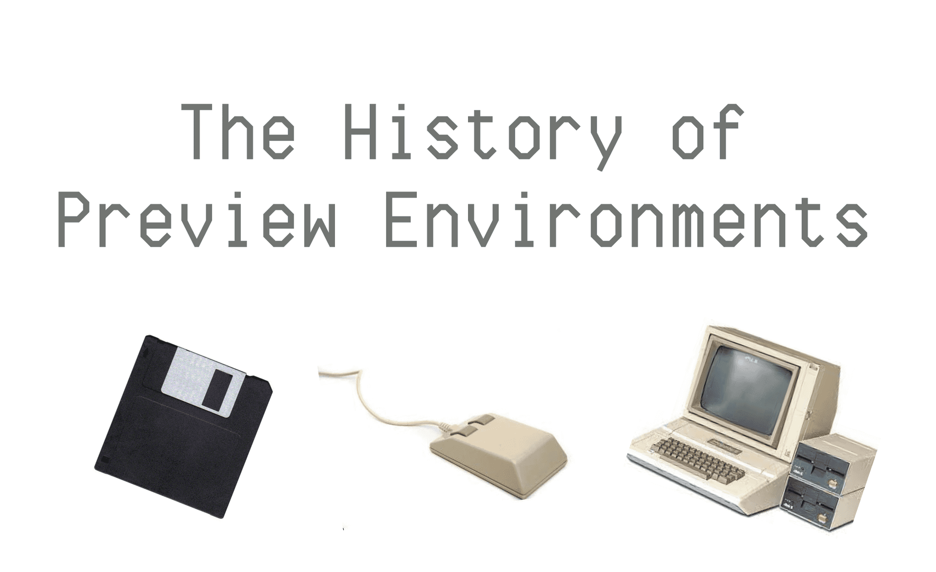 The History of Preview Environments in Development Workflows